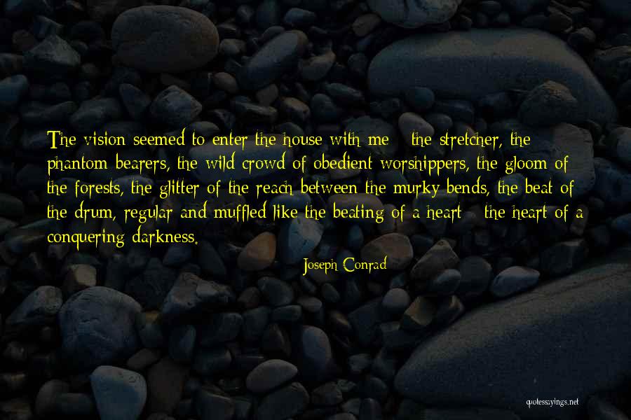 Beat Of The Drum Quotes By Joseph Conrad Beat Of The Drum Quotes By Joseph Conrad