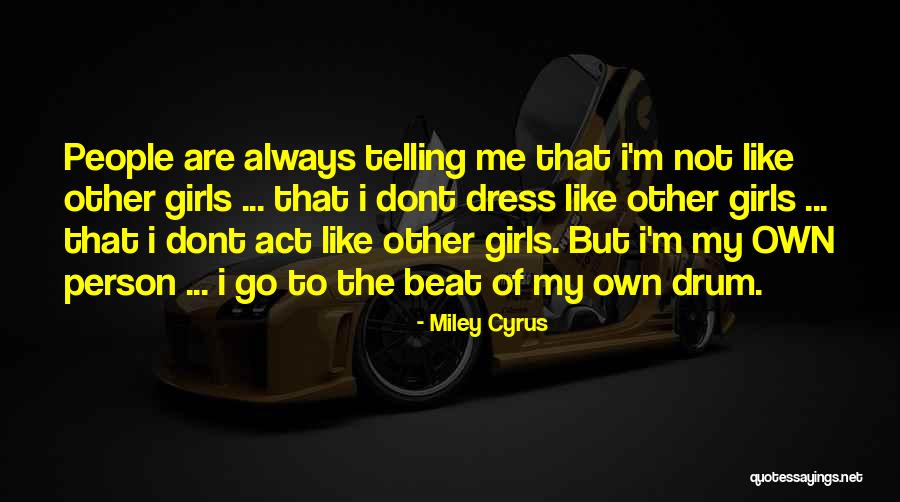 Beat Of The Drum Quotes By Miley Cyrus Beat Of The Drum Quotes By Miley Cyrus
