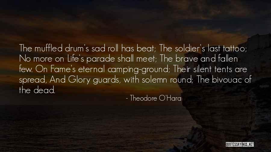 Beat Of The Drum Quotes By Theodore O'Hara Beat Of The Drum Quotes By Theodore O'Hara
