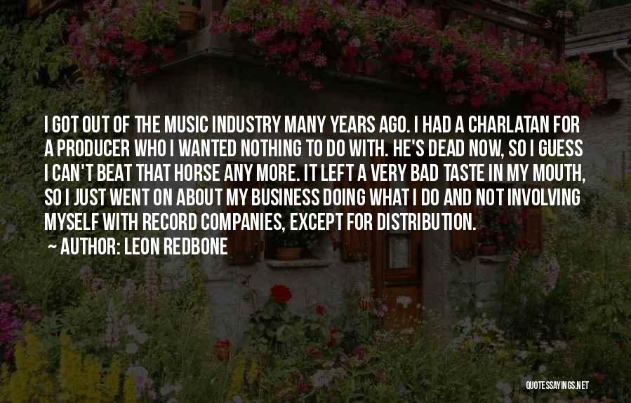 Beat Producer Quotes By Leon Redbone