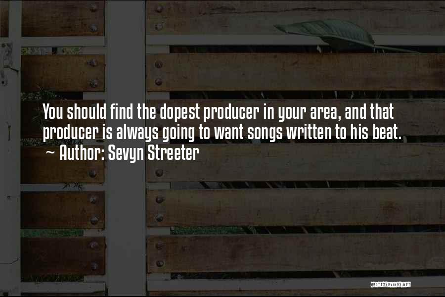 Beat Producer Quotes By Sevyn Streeter