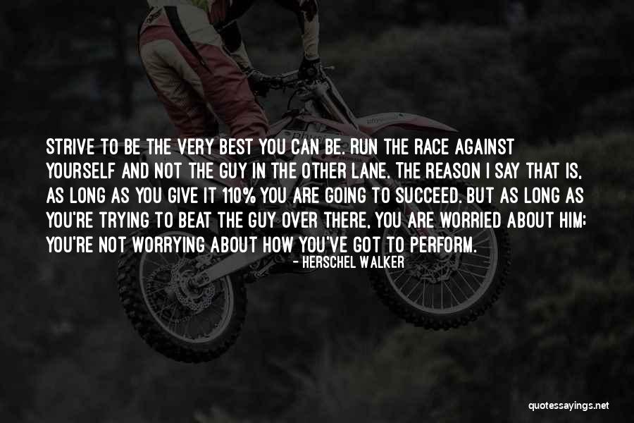Beat The Best Quotes By Herschel Walker Beat The Best Quotes By Herschel Walker
