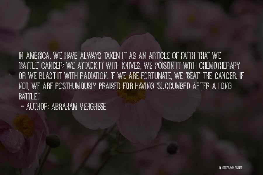 Beat The Cancer Quotes By Abraham Verghese