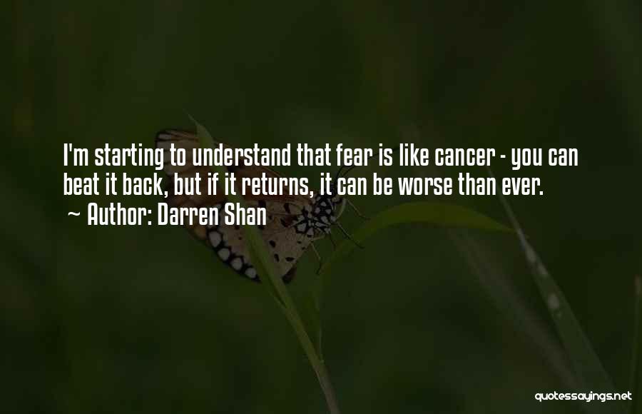 Beat The Cancer Quotes By Darren Shan