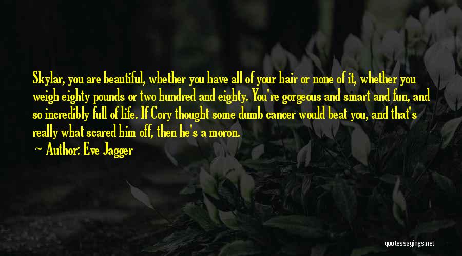 Beat The Cancer Quotes By Eve Jagger