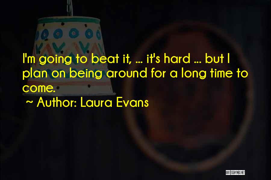 Beat The Cancer Quotes By Laura Evans