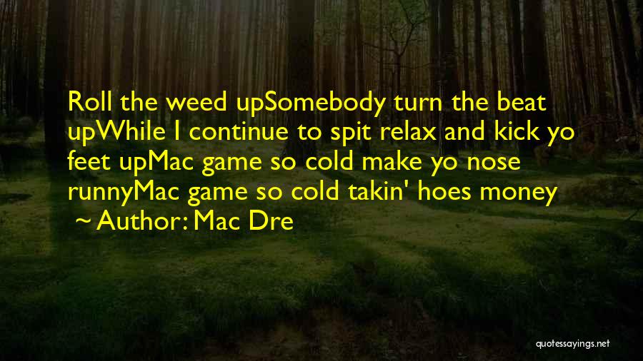 Beat The Cold Quotes By Mac Dre