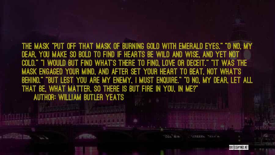 Beat The Cold Quotes By William Butler Yeats