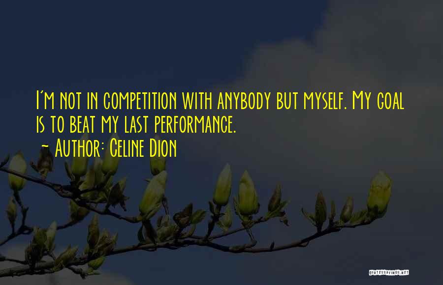 Beat The Competition Quotes By Celine Dion