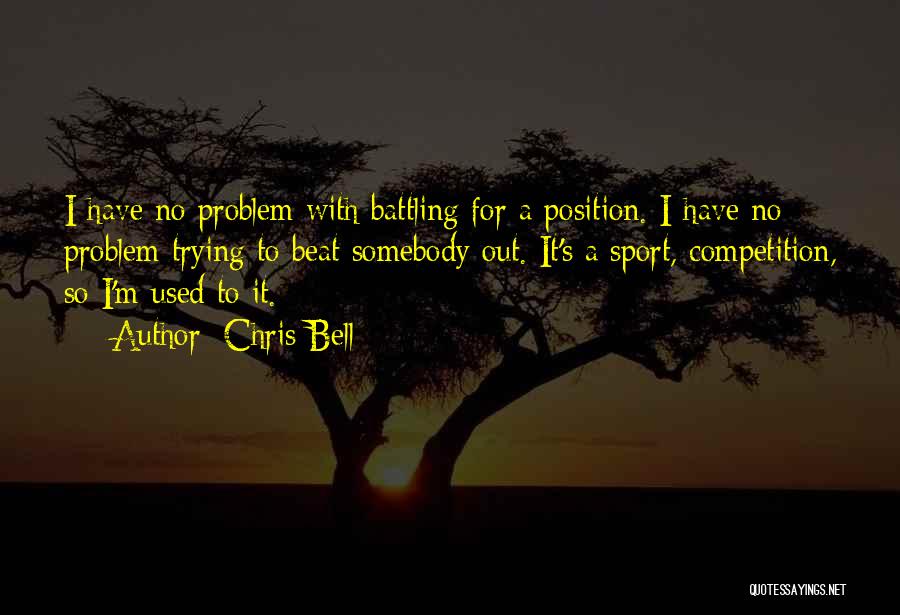 Beat The Competition Quotes By Chris Bell