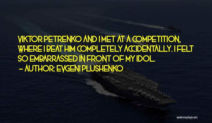 Beat The Competition Quotes By Evgeni Plushenko