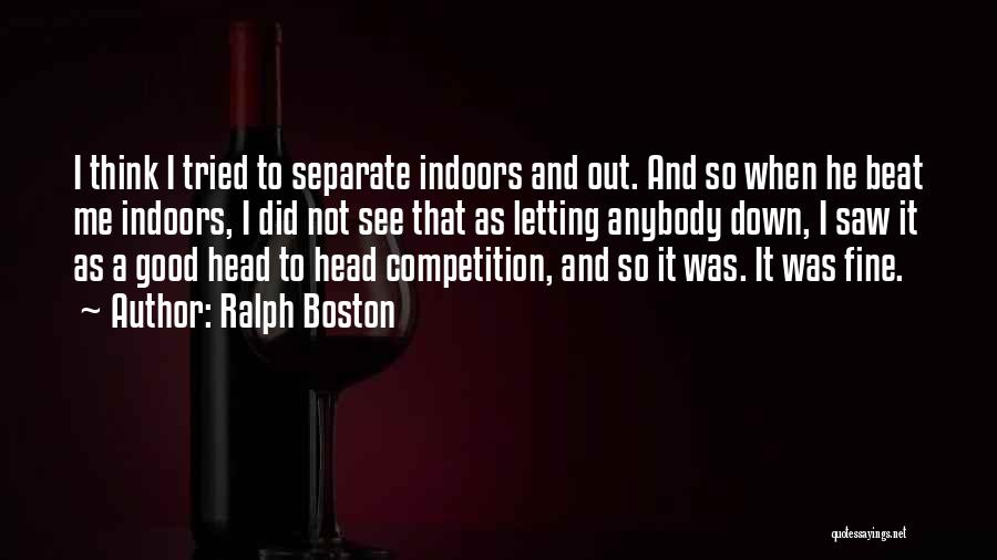 Beat The Competition Quotes By Ralph Boston