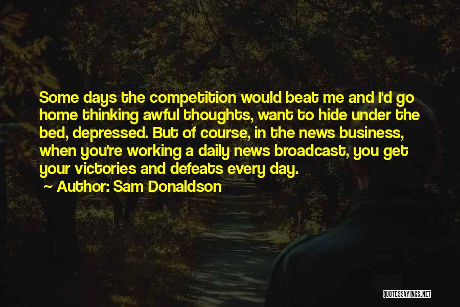 Beat The Competition Quotes By Sam Donaldson