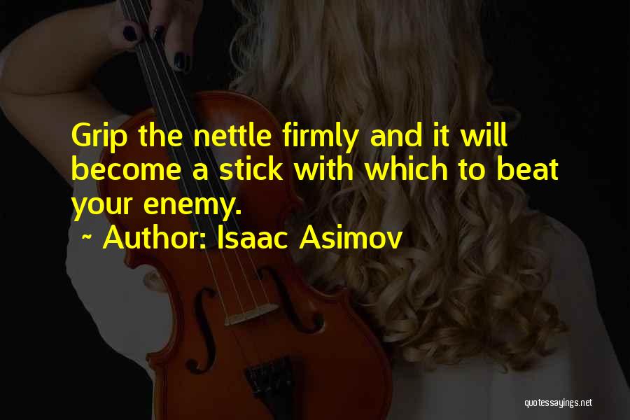 Beat The Enemy Quotes By Isaac Asimov