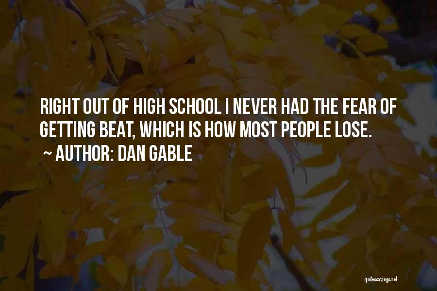 Beat The Fear Quotes By Dan Gable