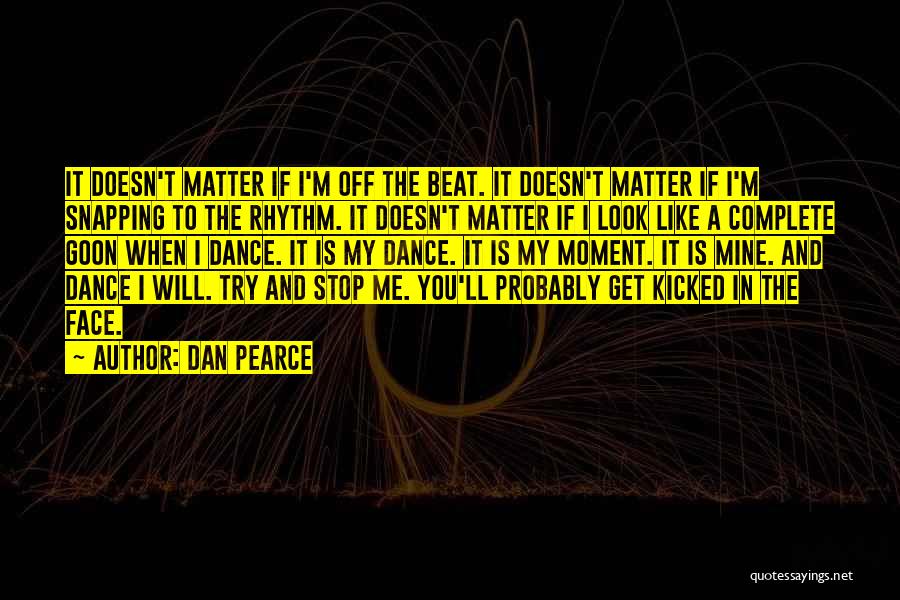 Beat The Fear Quotes By Dan Pearce