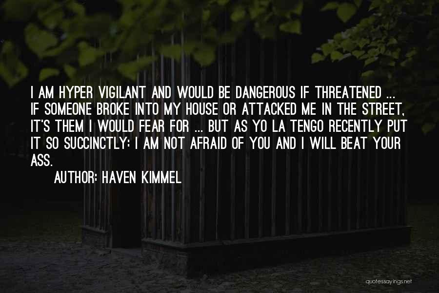 Beat The Fear Quotes By Haven Kimmel
