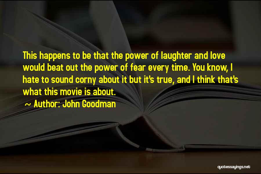 Beat The Fear Quotes By John Goodman