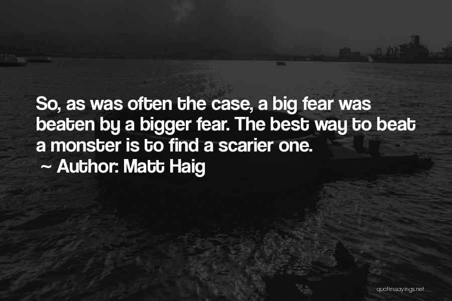 Beat The Fear Quotes By Matt Haig