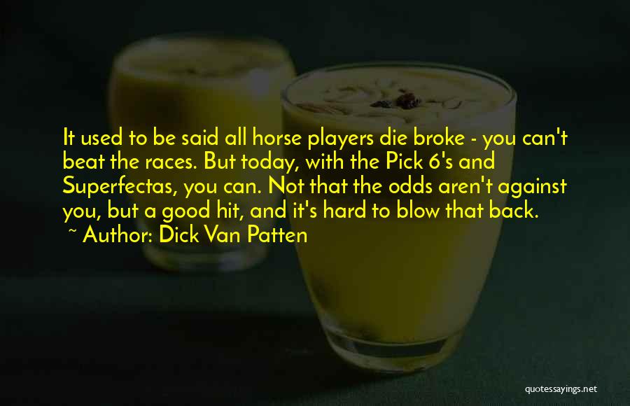 Beat The Odds Quotes By Dick Van Patten
