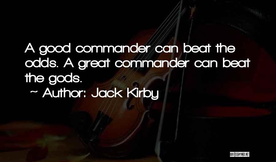 Beat The Odds Quotes By Jack Kirby