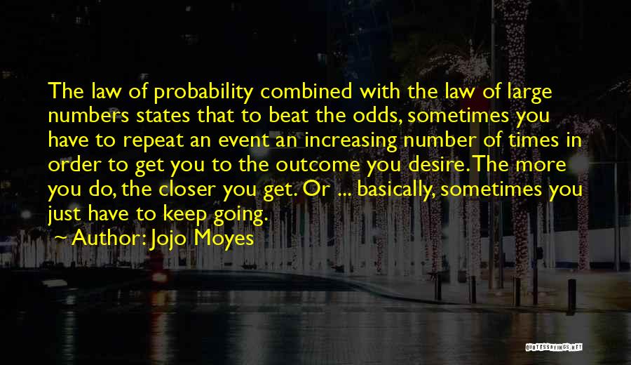 Beat The Odds Quotes By Jojo Moyes