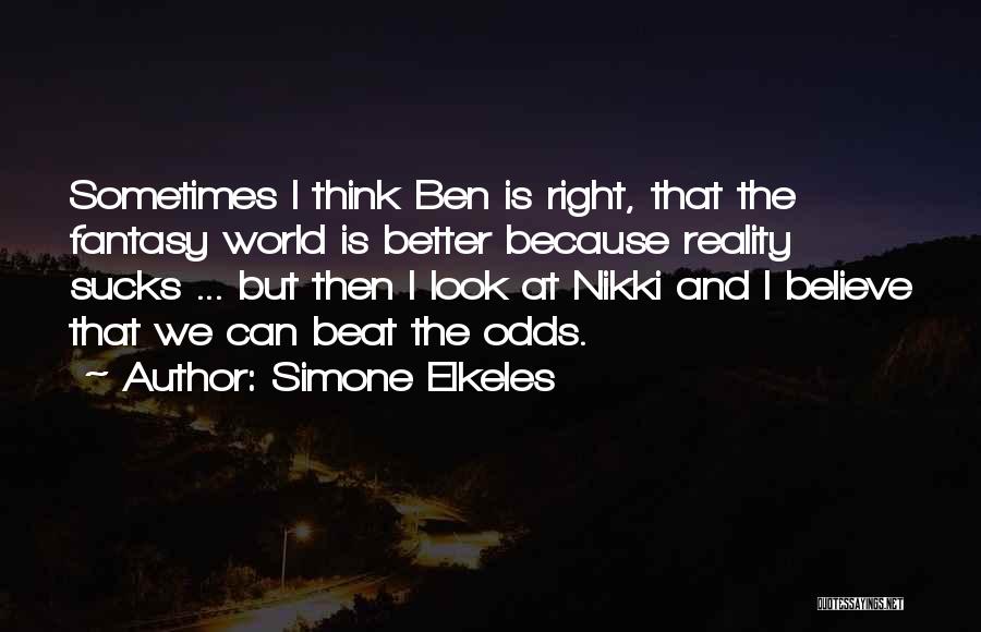 Beat The Odds Quotes By Simone Elkeles