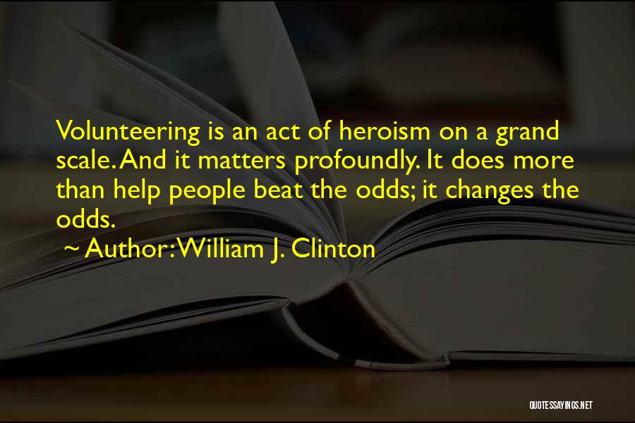 Beat The Odds Quotes By William J. Clinton