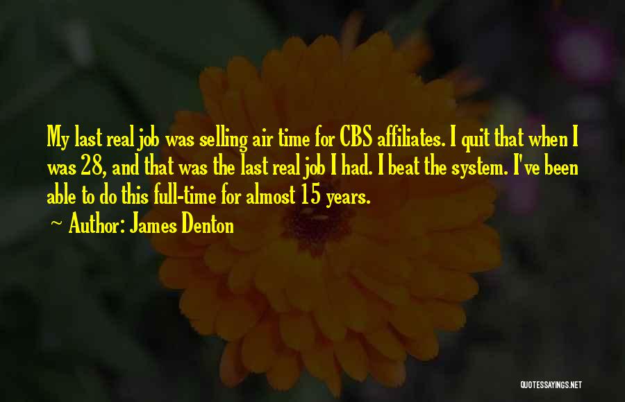 Beat The System Quotes By James Denton