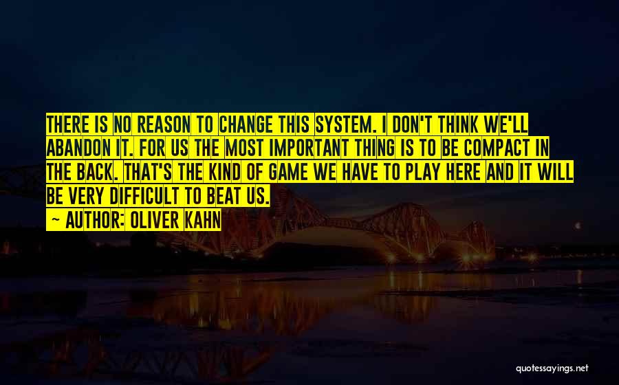 Beat The System Quotes By Oliver Kahn