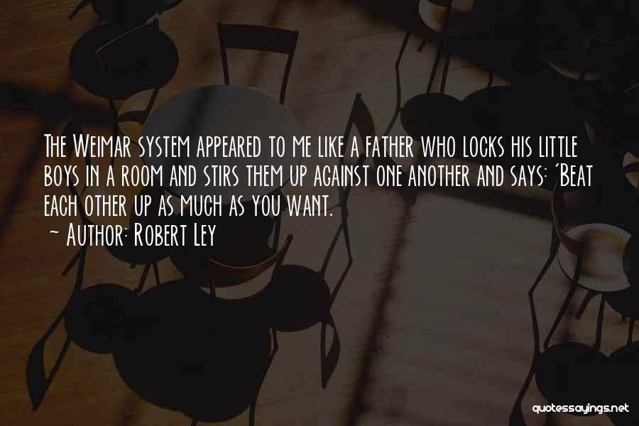 Beat The System Quotes By Robert Ley