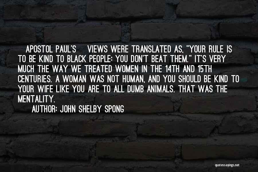 Beat Them All Quotes By John Shelby Spong