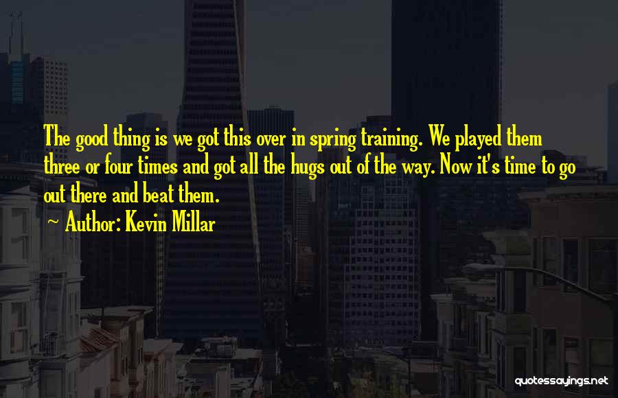 Beat Them All Quotes By Kevin Millar