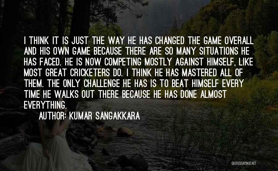 Beat Them All Quotes By Kumar Sangakkara