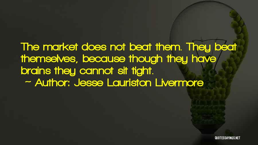 Beat Them Quotes By Jesse Lauriston Livermore
