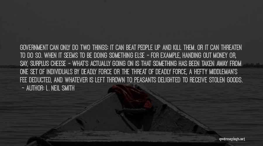 Beat Them Quotes By L. Neil Smith