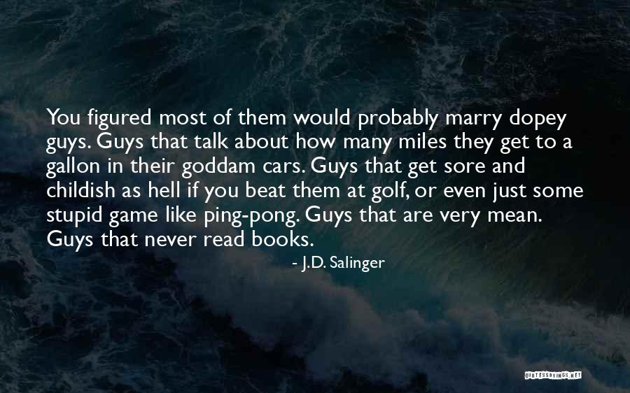 Beat You At Your Own Game Quotes By J.D. Salinger Beat You At Your Own Game Quotes By J.D. Salinger
