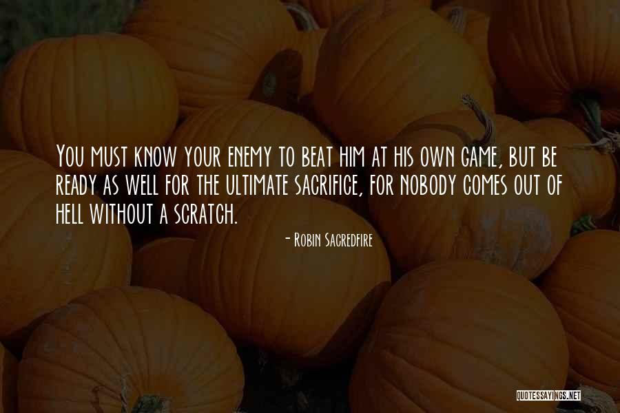 Beat You At Your Own Game Quotes By Robin Sacredfire Beat You At Your Own Game Quotes By Robin Sacredfire