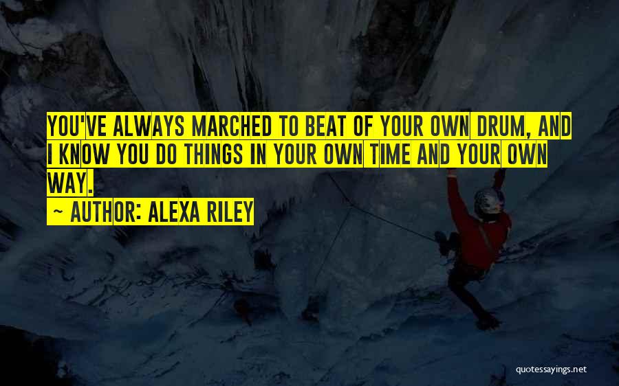 Beat You Quotes By Alexa Riley