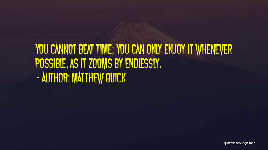 Beat You Quotes By Matthew Quick