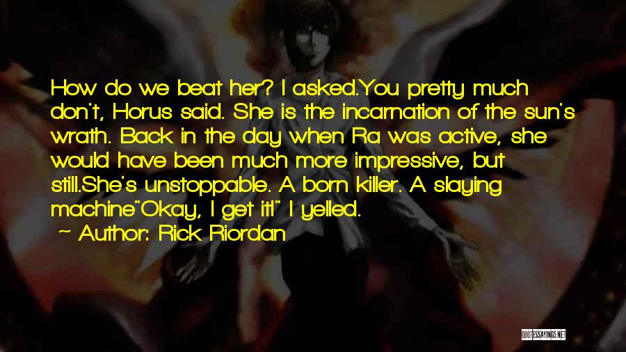 Beat You Quotes By Rick Riordan