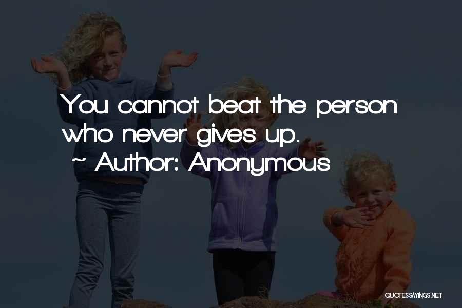 Beat You Up Quotes By Anonymous