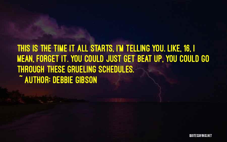 Beat You Up Quotes By Debbie Gibson