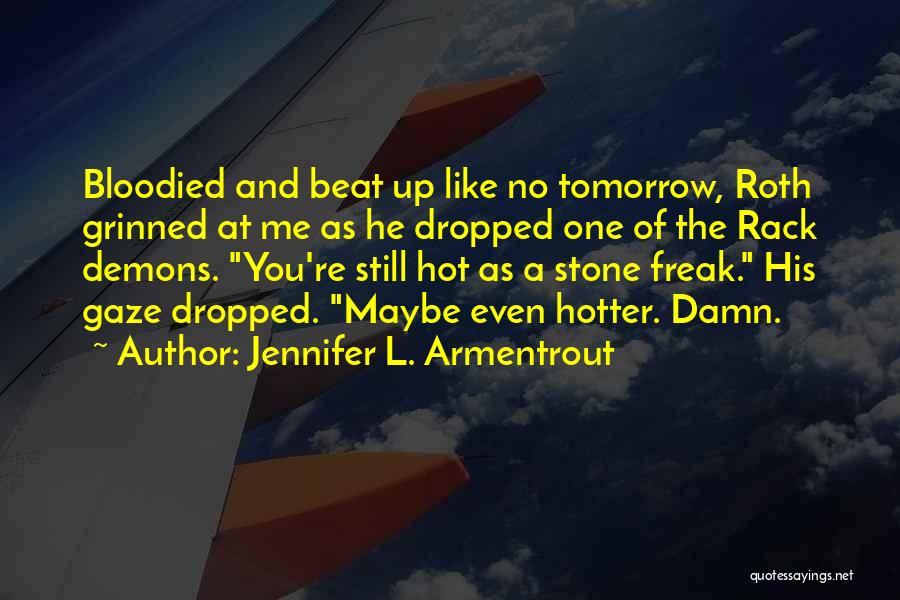 Beat You Up Quotes By Jennifer L. Armentrout