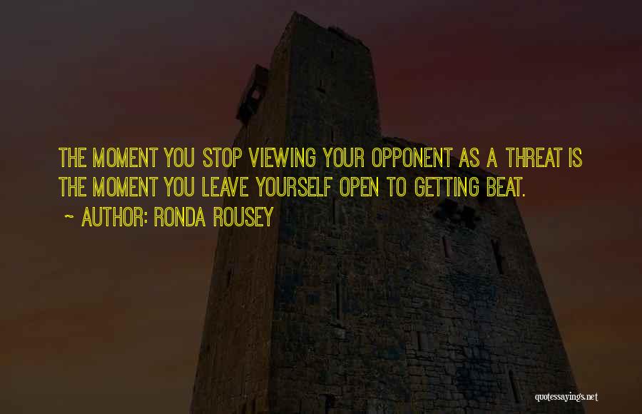 Beat Your Opponent Quotes By Ronda Rousey