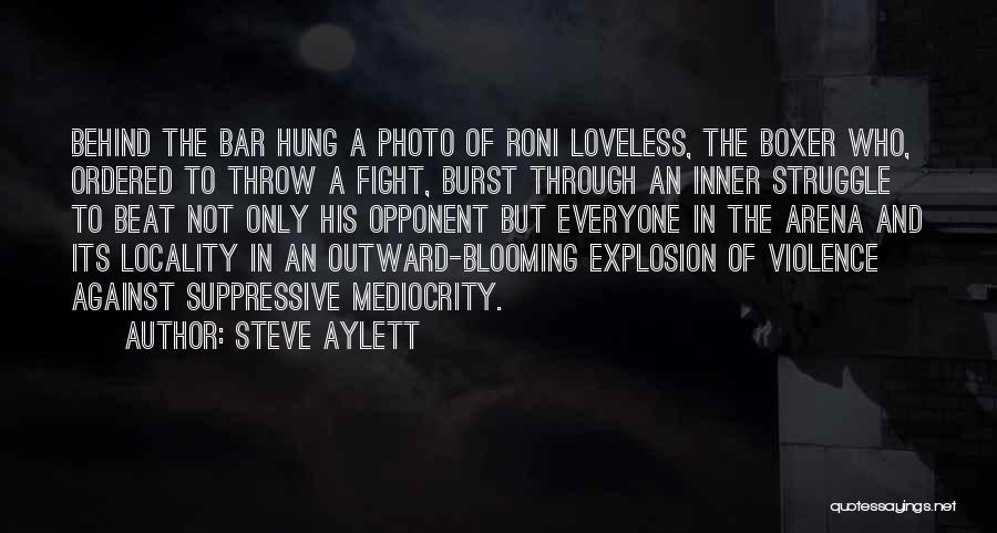 Beat Your Opponent Quotes By Steve Aylett