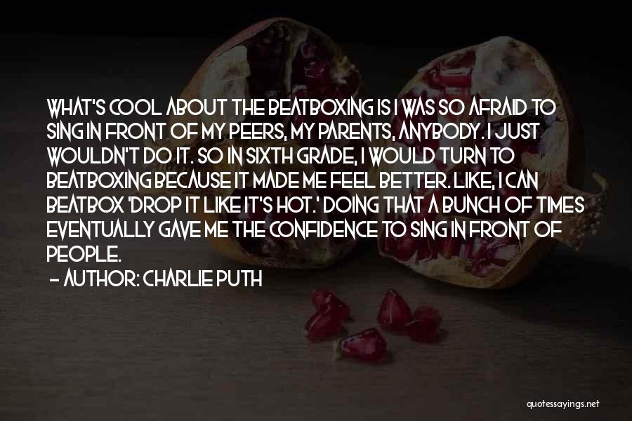 Beatboxing Quotes By Charlie Puth