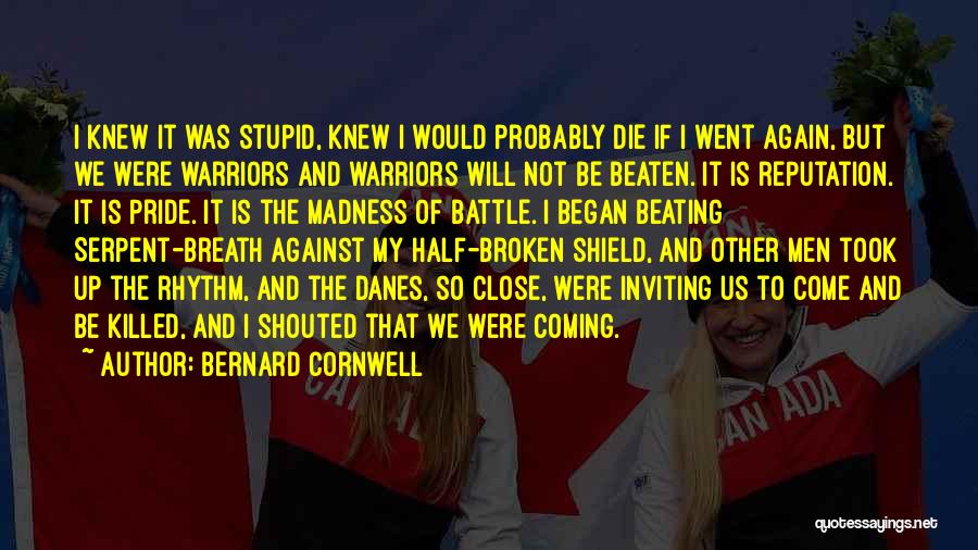 Beaten But Not Broken Quotes By Bernard Cornwell