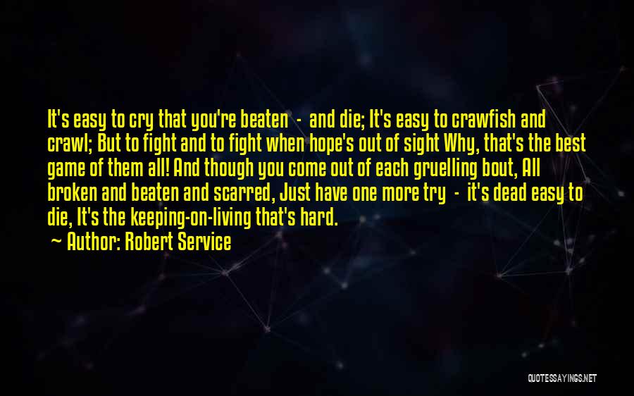 Beaten But Not Broken Quotes By Robert Service