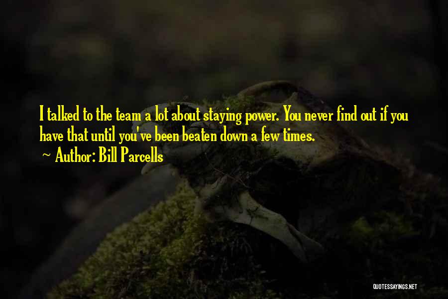 Beaten Down Quotes By Bill Parcells